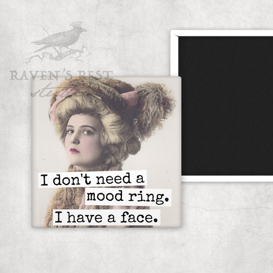 I Don't Need a Mood Ring | Magnet