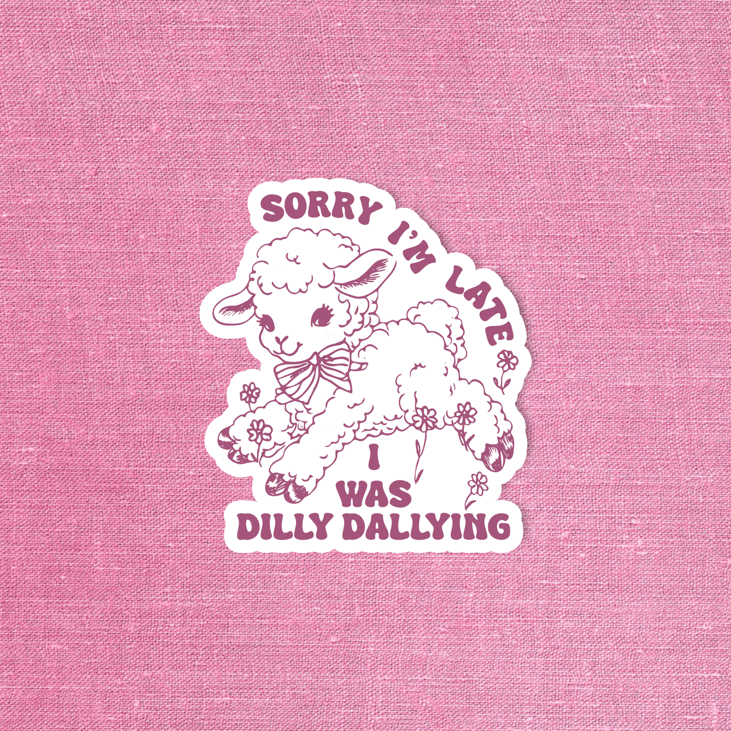 Sorry I'm Late Sticker