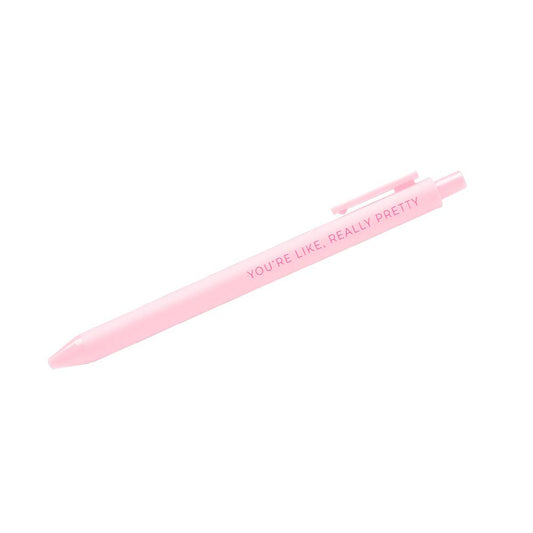 You're like Really Pretty Pen