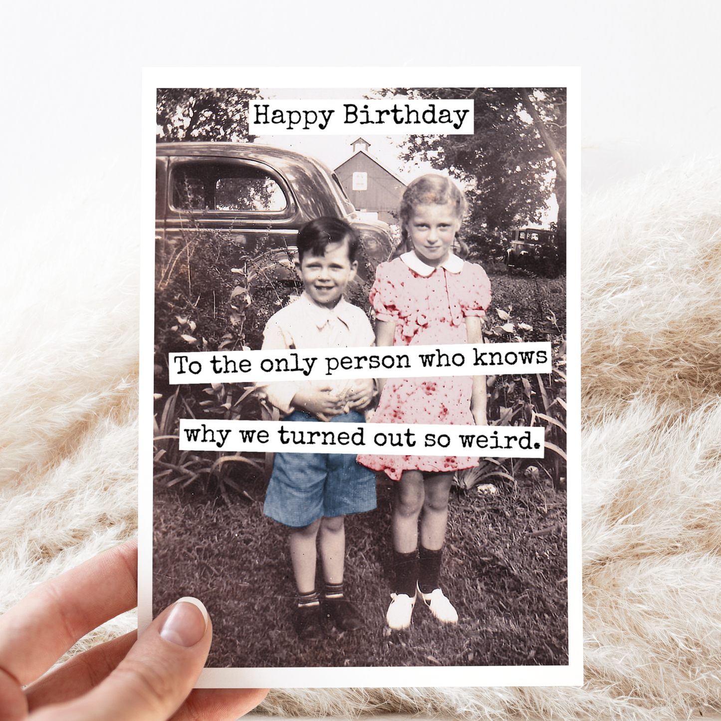 Why We Turned Out So Weird | Sibling Birthday Card
