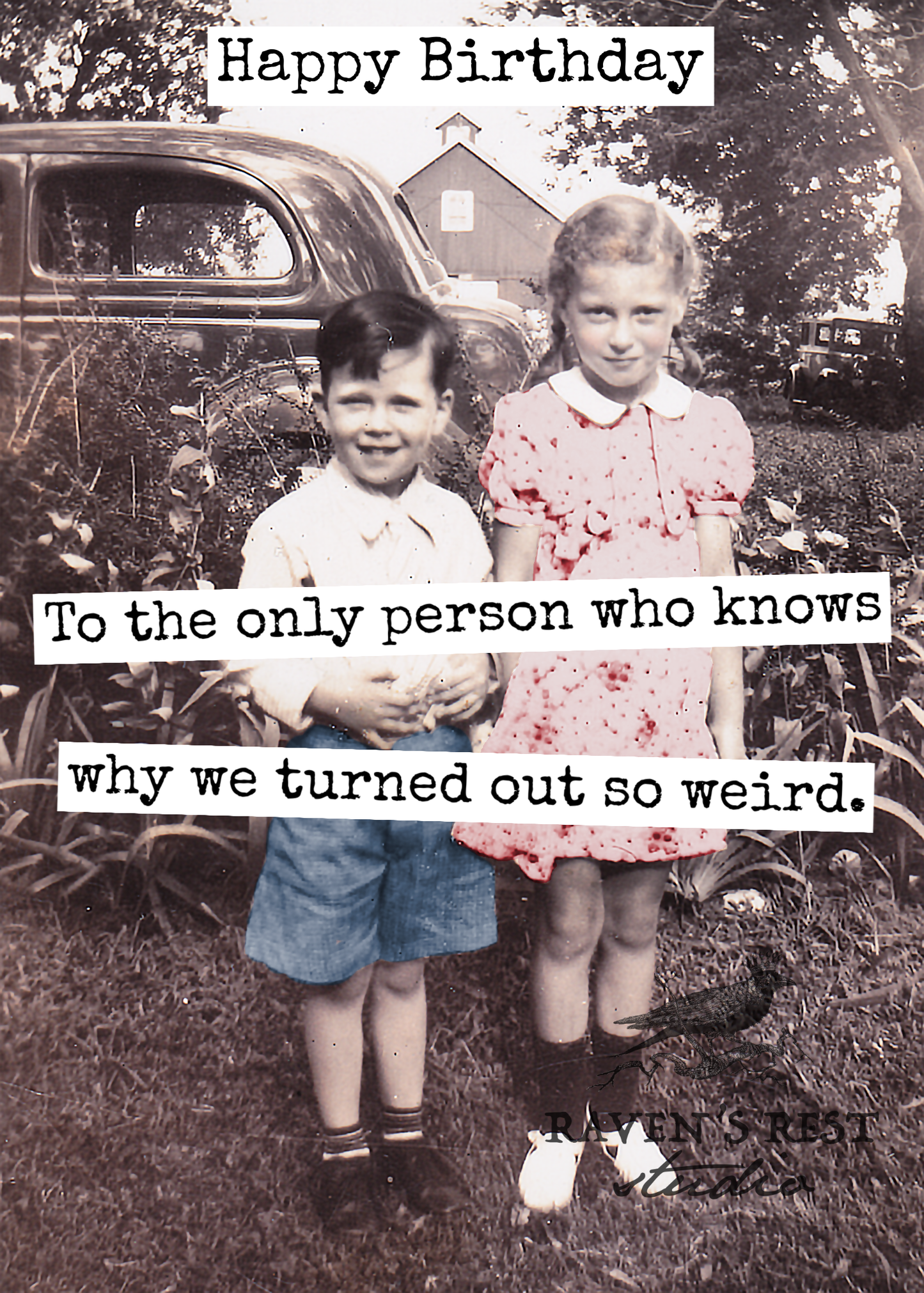 Why We Turned Out So Weird | Sibling Birthday Card