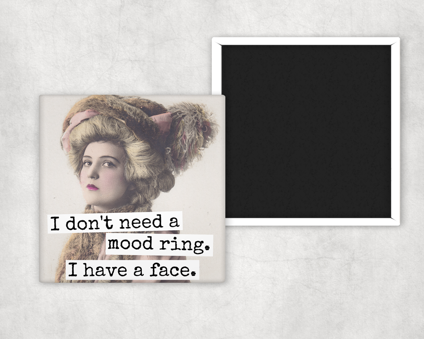I Don't Need a Mood Ring | Magnet