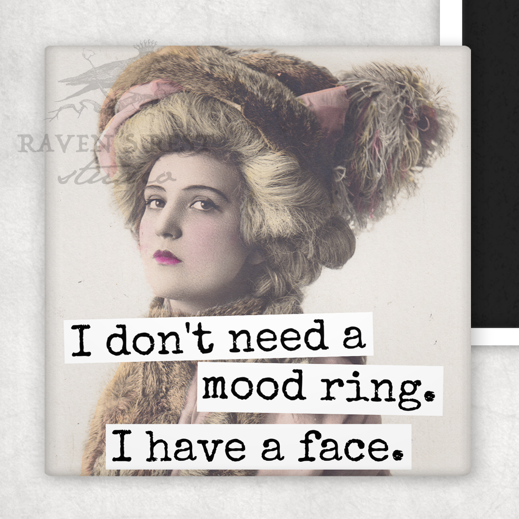I Don't Need a Mood Ring | Magnet